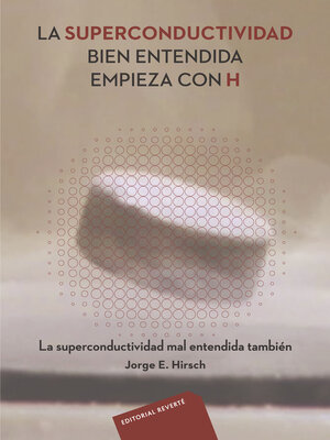cover image of La Superconductividad bien entendida empieza con H